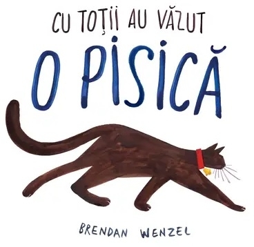 Cu toţii au văzut o pisică