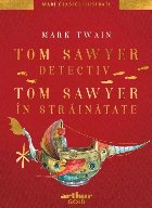 Tom Sawyer detectiv. Tom Sawyer in strainatate