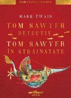 Tom Sawyer detectiv. Tom Sawyer in strainatate