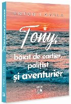 Tony, băiat de cartier, polisist şi aventurier
