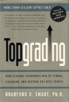 TopGrading - how leading companies win by hiring, coaching, and keeping the best people (fully revised and upd