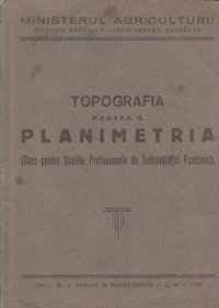 Topografia, Partea a II-a - Planimetria (Curs pentru Scolile Profesionale de Imbunatatiri Funciare)