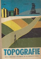 Topografie - Manual pentru licee industriale, miniere si de constructii, Anul III si pentru scoli de maistri