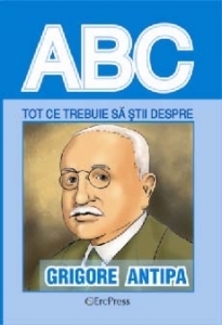 Tot ce trebuie sa stii despre Grigore Antipa