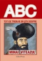 Tot ce trebuie sa stii despre MIHAI VITEAZUL