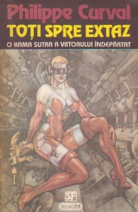 Toti spre extaz - O Kama Sutra a viitorului indepartat