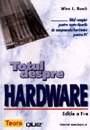 Totul despre hardware, editia a II-a