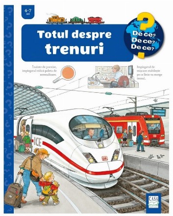 Totul despre trenuri : 4-7 ani