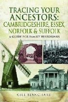 Tracing Your Ancestors: Cambridgeshire, Essex, Norfolk and S