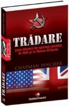 Tradare - sase decenii de spionaj sovietic in SUA si in Marea Britanie