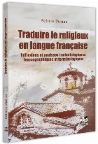 Traduire le religieux en langue française : réflexions et analyses traductologiques, lexicographiques et ter