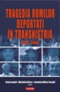 Tragedia romilor deportati in Transnistria, 1942-1945