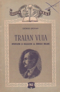 Traian Vuia inventator si realizator al zborului mecanic