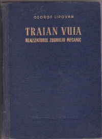 Traian Vuia realizatorul zborului mecanic