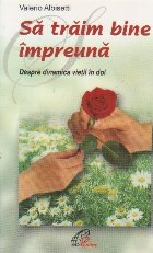 Sa traim bine impreuna. Despre dinamica vietii in doi