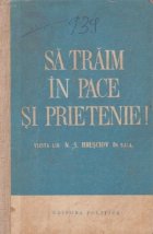 coperta Sa traim in pace si prietenie - vizita lui N. S. Hrusciov in S.U.A.