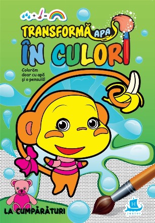 Transforma apa in culori. La cumparaturi