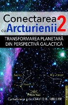 Transformarea planetară din perspectivă galactică - Vol. 2 (Set of:Conectarea cu arcturieniiVol. 2)