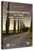 Transformarile disruptive: noul normal Inovare, cunostinte si performanta in strategiile de management
