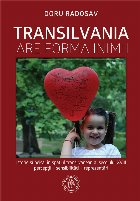 Transilvania are forma inimii : istorie şi peisaj în spaţiul transilvănean al secolului XVIII,percepţii, 