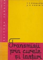 Transmisii prin curele si lanturi. Calcul, proiectare, executie, exploatare