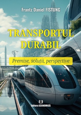 Transportul durabil : premise, soluţii, perspective