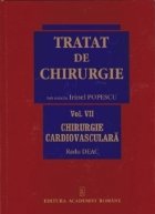 Tratat de Chirurgie. Vol. VII Chirurgie Cardiovasculara