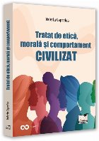 Tratat de etică, morală şi comportament civilizat