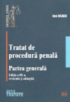 Tratat de procedura penala. Partea generala, Editia a III-a revazuta si adaugita