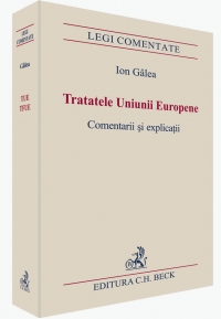 Tratatele Uniunii Europene. Comentarii si explicatii