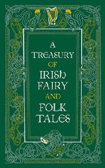 Treasury of Irish Fairy and Folk Tales