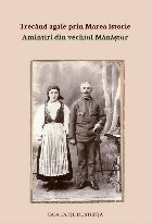 Trecând agale prin marea istorie : amintiri din vechiul Mănăştur