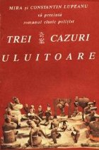 Trei cazuri uluitoare (roman clasic politist sec XVIII)