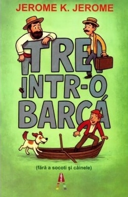 Trei într-o barcă : fără a mai socoti şi câinele