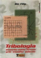 Tribologia straturilor subtiri formate prin transfer selectiv