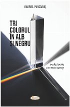 Tricolorul în alb şi negru : o pledoarie pentru nuanţe