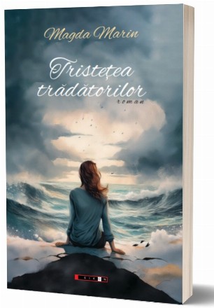 Tristeţea trădătorilor : roman