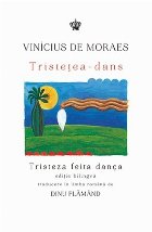 Tristetea-dans/Tristeza feita danca. Editie bilingva romana/portugheza