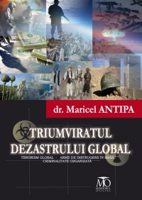 Triumviratul dezastrului global. Terorism global - Arme de distrugere in masa - Criminalitate organizata