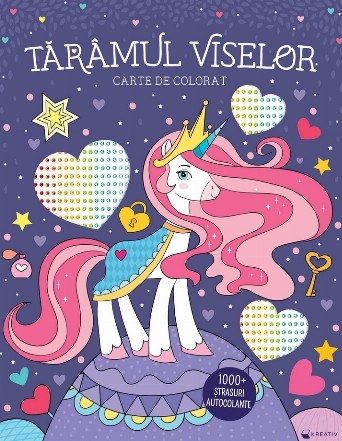 Tărâmul viselor : carte de colorat,1000+ ştrasuri autocolante
