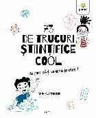 trucuri ştiinţifice cool care să