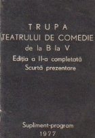 Trupa Teatrului de Comedie de la B la V - Editia a II-a completata - Scurta prezentare - Supliment program