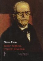 Tudor Arghezi treptele devenirii Editia