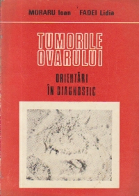 Tumorile ovarului - Orientari in diagnostic