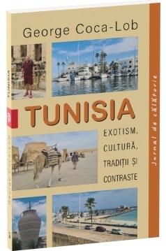 Tunisia : exotism, cultură, tradiţii şi contraste