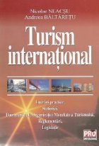 Turism international - Lucrari practice. Statistici. Documente O.M.T. Legislatie/Reglementari