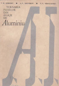 Turnarea pieselor din aliaje de ALUMINIU