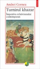 Turnirul khazar. Impotriva relativismului contemporan