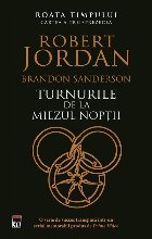 Turnurile de la miezul noptii. Cartea a treisprezecea din seria Roata Timpului