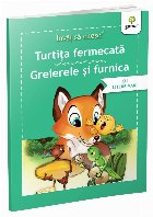 Turtiţa fermecată,Greierele şi furnica